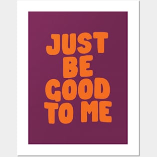 Just Be Good to Me in Purple and Orange Posters and Art